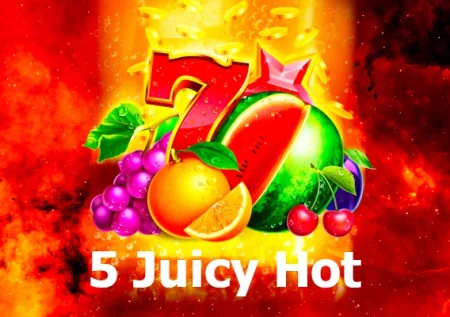 5 Juicy Hot