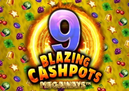 9 Blazing Cashpots Megaways