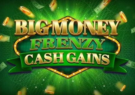Big Money Frenzy Cash Gains