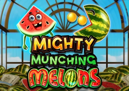 Mighty Munching Melons