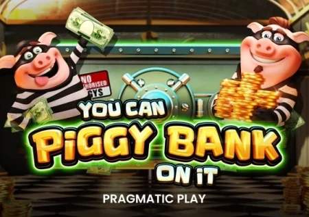 You Can Piggy Bank On It