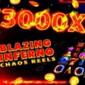 Blazing Inferno Chaos Reels
