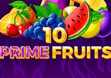 10 Prime Fruits