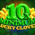 10x Minimum Lucky Clover