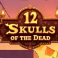 12 Skulls of the Dead