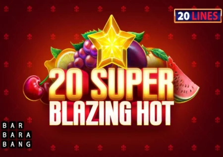 20 Super Blazing Hot