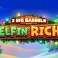 3 Big Barrels Elfin’ Rich