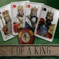4 Of A King