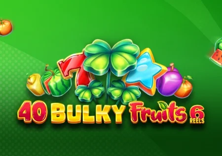 40 Bulky Fruits 6 Reels