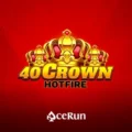 40 Crown Hotfire