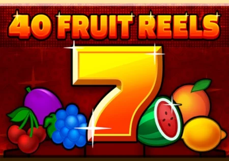 40 Fruit Reels