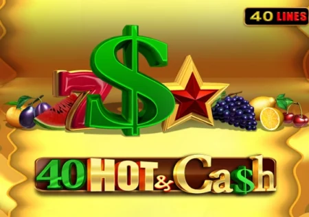 40 Hot & Cash