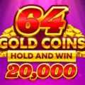 64 Gold Coins Hold and Win 20,000