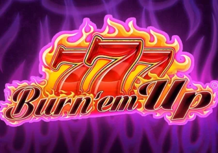 777 Burn ’em Up