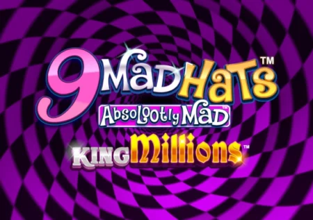 9 Mad Hats King Millions