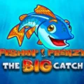 Fishin’ Frenzy The Big Catch