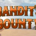Bandit’s Bounty