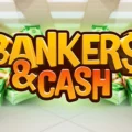 Bankers & Cash