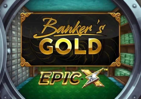 Banker’s Gold Epic X
