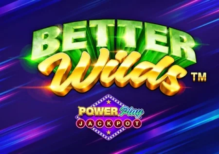 Better Wilds PowerPlay Jackpot
