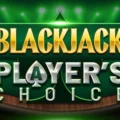 Blackjack Player’s Choice