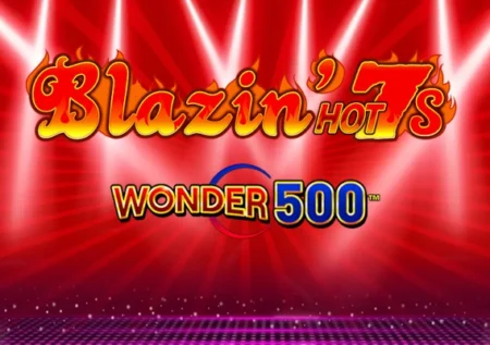 Blazin’ Hot 7’s Wonder 500