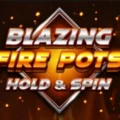 Blazing Fire Pots Hold & Spin