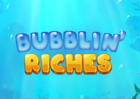 Bubblin’ Riches