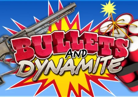 Bullets and Dynamite