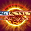 Cash Connection – Sizzling Hot