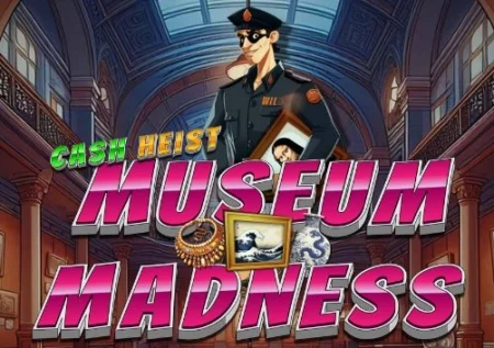 Cash Heist Museum Madness