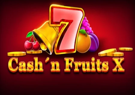 Cash’n Fruits X