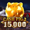 Cash Pig 2 15,000
