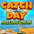 Catch of the Day Reeling ‘Em In