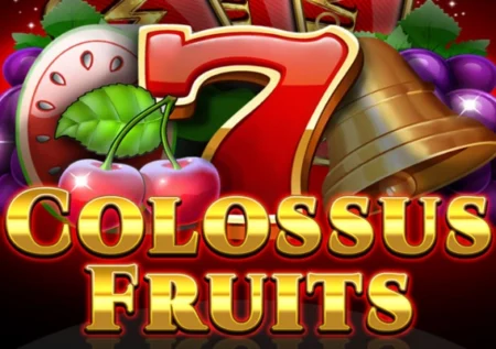 Colossus Fruits