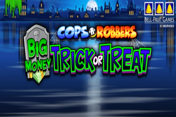 Cops ‘n’ Robbers Big Money Trick or Treat
