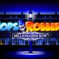 Cops’n’Robbers Millionaires Row