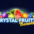 Crystal Fruits Bonanza