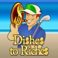 Dishes to Riches