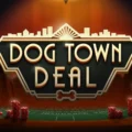 Dog Town Deal