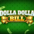 Dolla Dolla Bill