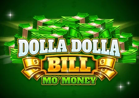 Dolla Dolla Bill Mo’ Money