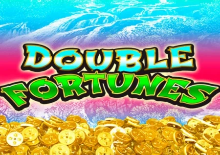 Double Fortunes