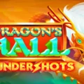 Dragons’s Hall Thundershots