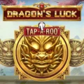 Dragon’s Luck Tap-A-Roo