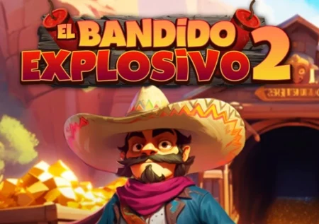 El Bandido Explosivo 2