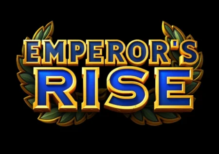 Emperor’s Rise