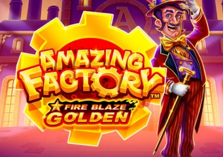 Fire Blaze Golden: Amazing Factory