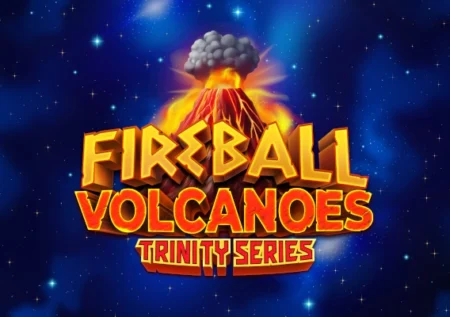 Fireball Volcanoes: Trinity Series