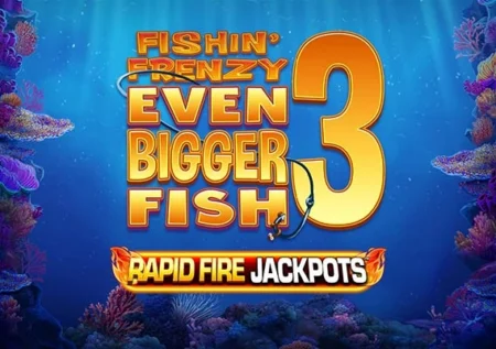 Fishin’ Frenzy Even Bigger Fish 3